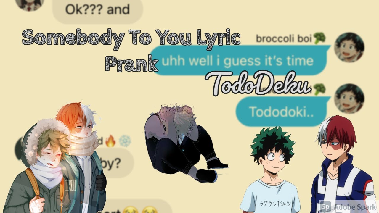 MHA/BNHA Somebody To You Lyric Prank || Tododeku (read description)