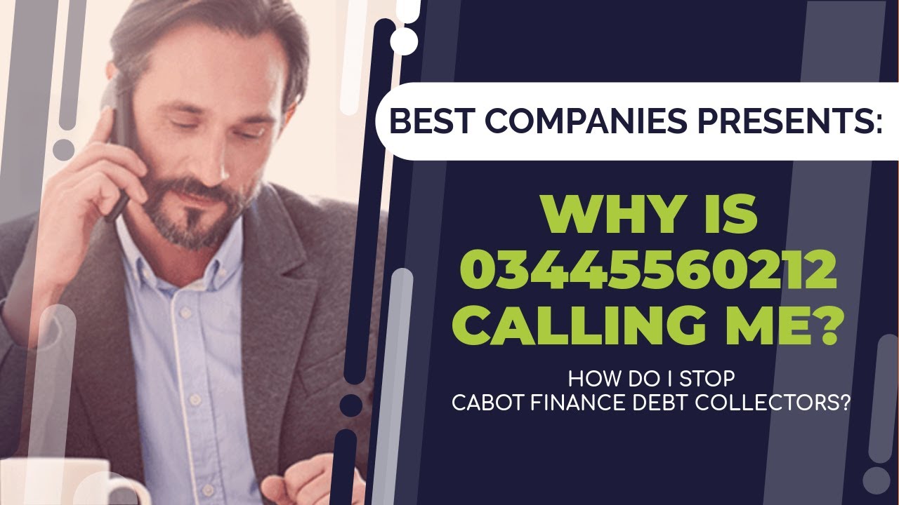 Contacted By 03445560212 | Cabot Finance Debt Collectors | Cabot Finance Debt Collection Help