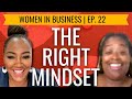 Ep 22 Mindset Makes The Success || Women in Business Wednesdays