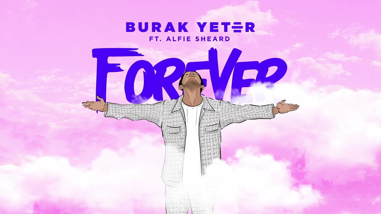 Burak Yeter ft. Alfie Sheard - Forever Young