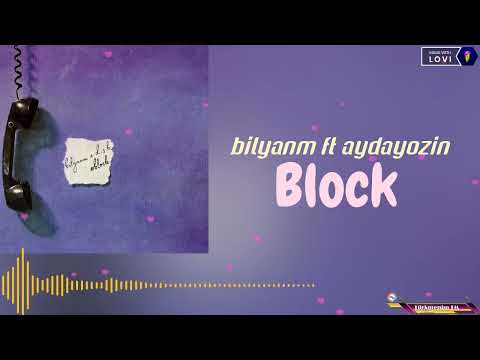 bilyanm ft aydayozin - Block