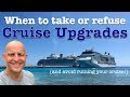 When Should You Take Or Refuse A Cruise Upgrade? 8 Ways They Could Ruin Your Cruising Vacation