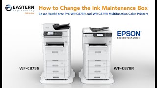 Epson WorkForce Pro C878R and C879R Color Printers — How to Replace the Ink Maintenance Box