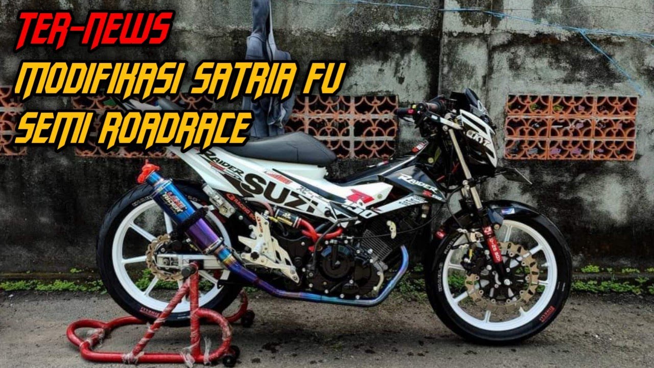 TER-NEWS 2022 || MODIFIKASI SATRIA FU SEMI ROADRACE