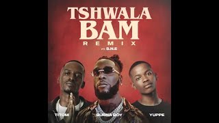 TitoM, Yuppe & Burna BoyTshwala bam remix lyrics video(Ft. S.N.E)