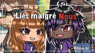 « Liés malgré nous » || Glmm (Original)  || Gacha Life Fr 🇫🇷