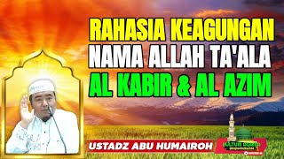 RAHASIA KEAGUNGAN NAMA ALLAH TA'ALA AL KABIR DAN AL AZIM @KajianOnline744 USTADZ 