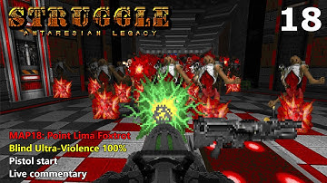 Doom II: Struggle - Antaresian Legacy - MAP18: Point Lima Foxtrot - Blind Ultra-Violence 100%