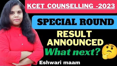 KCET Counselling 2023 Special Round Result Announced/ Eshwari Ma