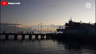 PELAMPIASAN*(dj Qhelfin)official