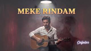 ÇAĞALAR - MEKE RINDAM
