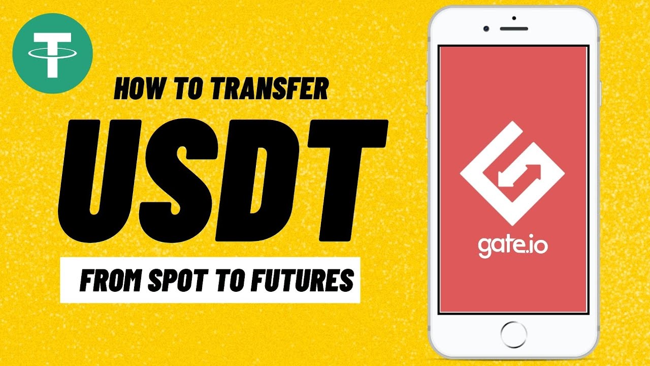 How to Transfer USDT from Spot to Futures on Gate.io