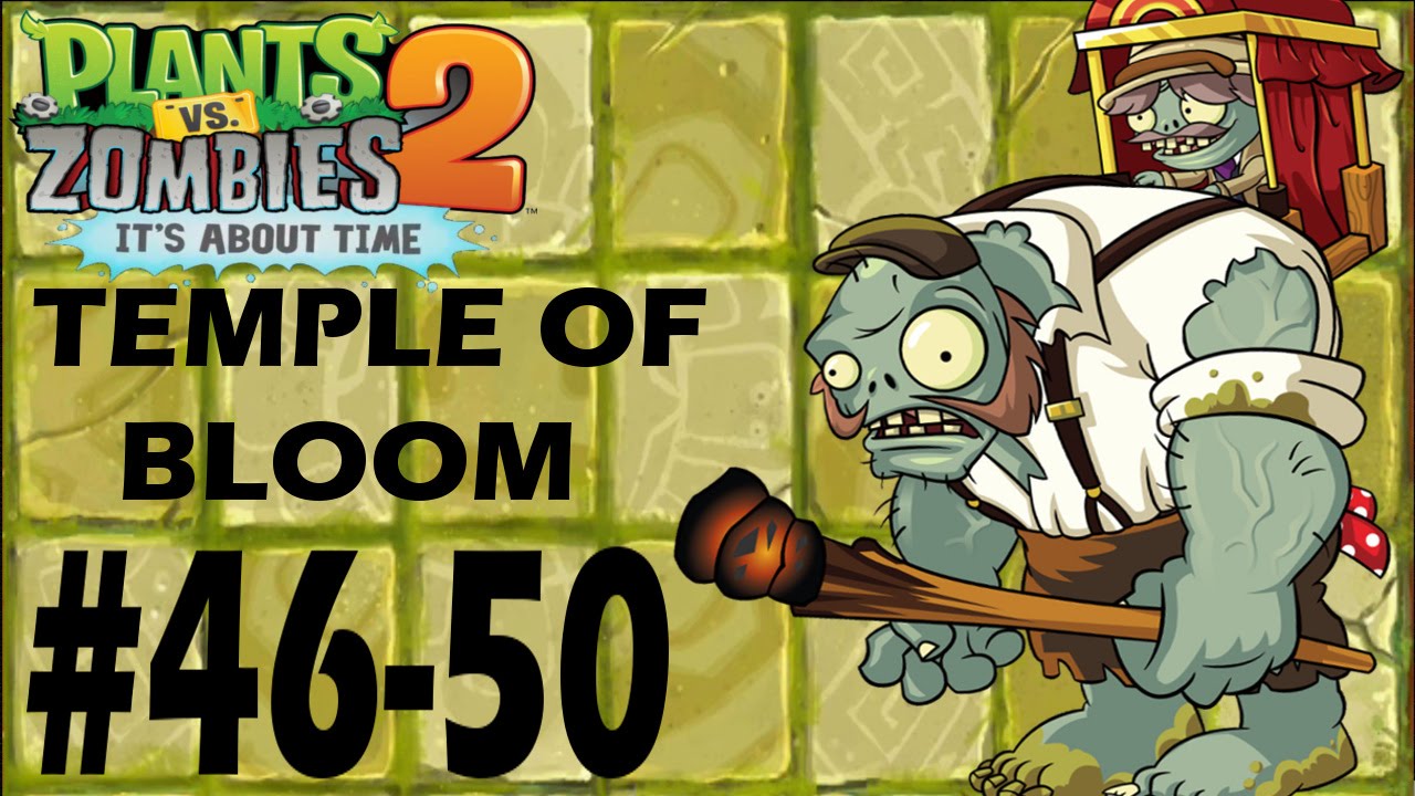 PLANTS VS ZOMBIES 2-TEMPLE OF BLOOM ENDLESS LEVELS {46-50} WALKTHROUGH
