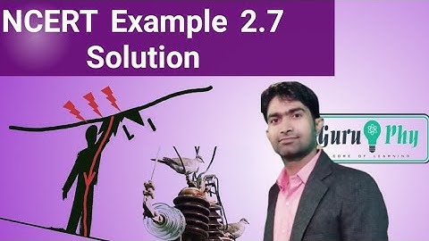 NCERT Chapter-02, Example 2.7 Solution, Physics Class 12, Lecture-3.3