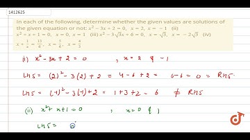In each of    the following, determine whether the given values are solutions of the given