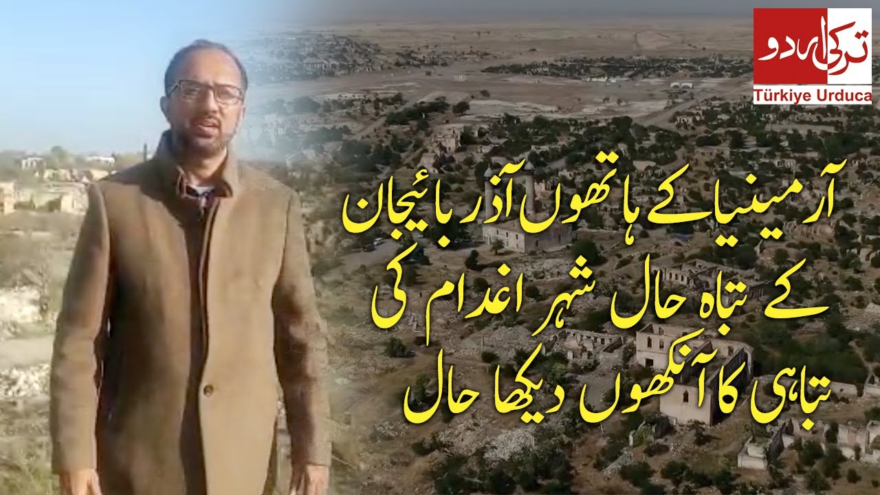 decades-long-armenian-occupation-wreaked-havoc-in-aghdam-turkey-urdu