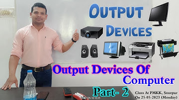What is Output Device l Printer, Speaker, Plotter Projector Class @ PMKK On 25.05.2023