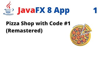 JavaFX 8 App - Pizza Shop with Code #1 (Remastered)
