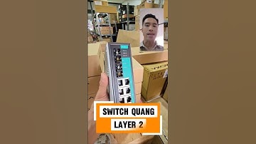 Switch quang Layer 2 quản lý kết nối CCTV, PLC cho nhà máy #cctv #switch #congnghiep #vlan #ring