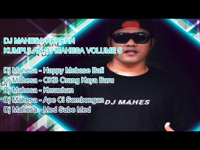 DJ MAHESA KERENN - KUMPULAN DJ MAHESA VOLUME 5 class=