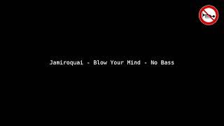 Jamiroquai - Blow Your Mind - No Bass - YouTube