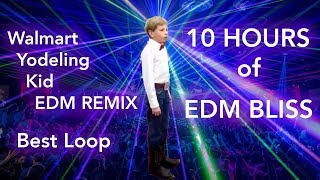 [10 Hours] Walmart Yodeling Kid EDM REMIX