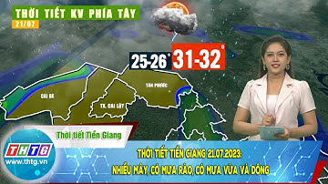 Thời tiết Tiền Giang 21.07.2023: Nhiều mây, có mưa rào, có mưa vừa và dông