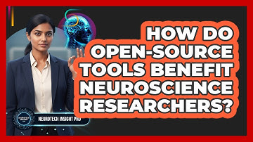 How Do Open-Source Tools Benefit Neuroscience Researchers?
