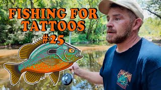 Fishing for Tattoos #25 Longear Sunfish w/ Colby Wells