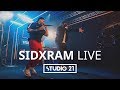 Sidxram  live  studio 21