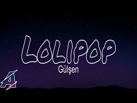 Gülşen - Lolipop Şarkı Sözleri / Lyrics