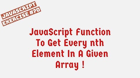 JavaScript | Filter Array Every Nth element in Array | ES6