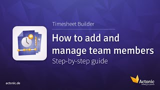 How to add and manage team members in Timesheet Builder for Jira | Time tracking & worklog analysis