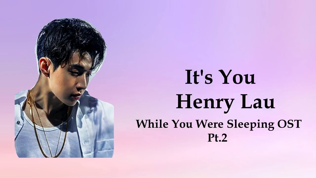 HENRY – It’s You Lyrics (ENG) [While You Were Sleeping OST Part.2