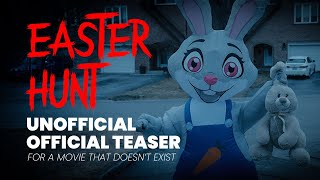 Easter Hunt - Unofficial Official Teaser - Not Coming Easter 2025