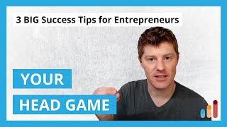 Mastering the Mental Game of Entrepreneurship [3 BIG tips]