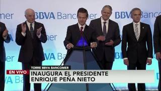 Inauguran la Torre BBVA Bancomer sobre Paseo de la Reforma