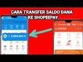 Cara Transfer DANA Ke Shopeepay | Cara Transfer Saldo DANA Ke Shopeepay