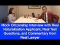 Mock Citizenship Interview with Real N-400 Applicant, and Commentary from Real Immigration Lawyer