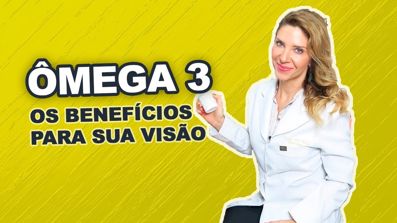 Saúde dos Olhos Os Benefícios do Ômega 3 YouTube