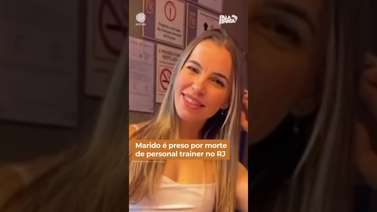 Marido é preso por morte de personal trainer no Rio de Janeiro 