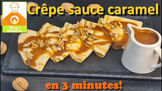 RECETTE DE CREPES SAUCE CARAMEL EN 3 MINUTES 