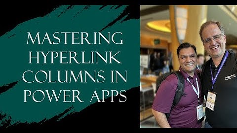 Working with hyperlink columns in Power Apps