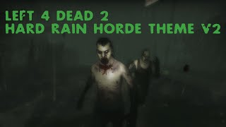 Left 4 Dead 2 - Hard Rain Horde Theme V2