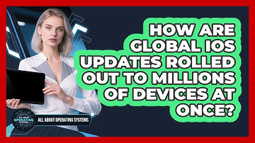 How Are Global iOS Updates Rolled Out To Millions Of Devices At Once? - All About Operating Systems
