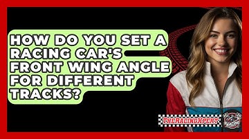 How Do You Set A Racing Car