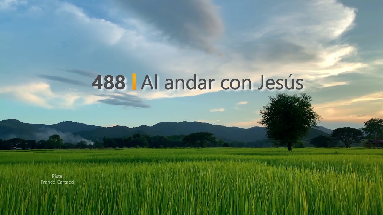 Himno 488 – Al andar con Jesús (PISTA)