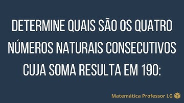 ⭕ Números Naturais Consecutivos