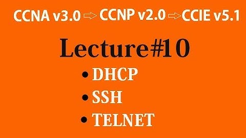 Lecture #10 ‖ Explain DHCP, SSH, TELNET ‖ Prashant Lodhi