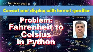 Fahrenheit to Celsius in Python | Formula, Float Input & Format Specifier